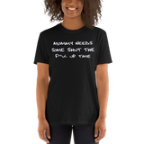 Mommy needs some shut the F**k up time! Short-Sleeve T-Shirt